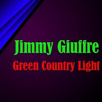 Jimmy Giuffre – Green Country Light