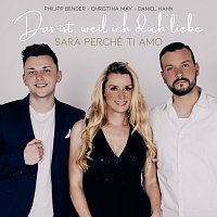 Philipp Bender, Christina May, Daniel Hahn – Das ist, weil ich dich liebe (Sara Perché Ti Amo)