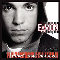 Eamon – I Don't Want You Back