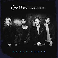 Citizen Four – Testify [BEAST Remix]