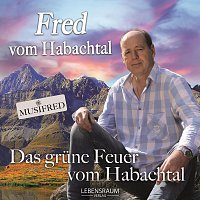 Fred vom Habachtal – Das grüne Feuer vom Habachtal