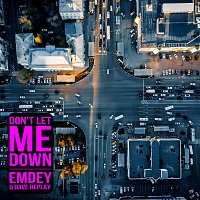 Emdey, Dave Replay – Don't Let Me Down