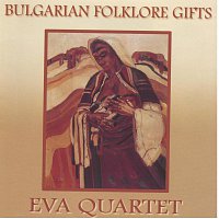EVA QUARTET – BULGARIAN FOLKLORE GIFTS