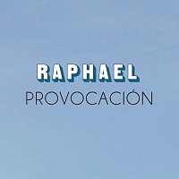 Raphael – Provocación
