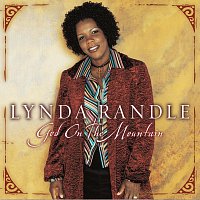 Lynda Randle – God On The Mountain