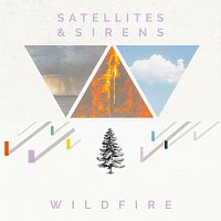 Satellites & Sirens – Wildfire