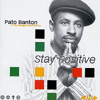 Pato Banton & The Reggae Revolution – Stay Positive