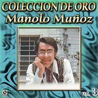 Manolo Munoz – Colección De Oro, Vol. 3