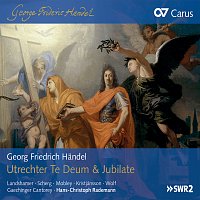 Gaechinger Cantorey, Hans-Christoph Rademann – Handel: Utrechter Te Deum & Jubilate