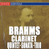 Různí interpreti – Brahms: Sonata for Clarinet Nos. 1 & 2 - Clarinet Quintet, Op. 115 - Clarinet Trio, Op. 114