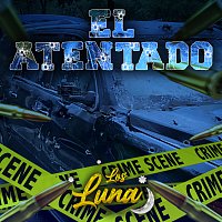 Los Luna – El Atentado