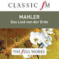 Dame Janet Baker, James King, Royal Concertgebouw Orchestra, Bernard Haitink – Mahler: Das Lied von der Erde (Classic FM: The Full Works)