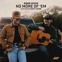Noah Hicks, Rhett Akins – No More of 'Em