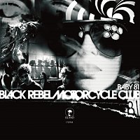 Black Rebel Motorcycle Club – Baby 81