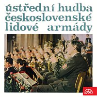 Ústřední hudba československé lidové armády – Ústřední hudba československé lidové armády