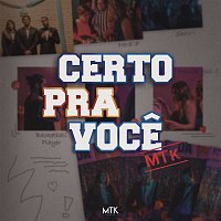 MTK – Certo pra Voce