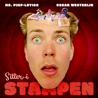 Oskar Westerlin, Mr. Pimp-Lotion – Sitter i stampen