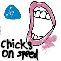 Chicks On Speed – We Don't Play Guitars