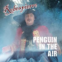 Robespierre – Penguin In The Air