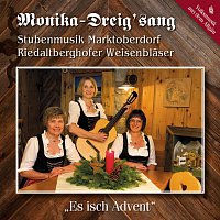 Monika-Dreig'sang, Stubenmusik Marktoberdorf, Riedaltberghofer Weisenblaser – "Es isch Advent"