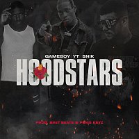 GAMEBOY, YT, SNIK – Hoodstars