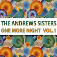 The Andrew Sisters – One More Night Vol. 1