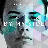 Leroy Sanchez – By My Side