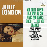Julie London – You Don't Have To Be A Baby To Cry