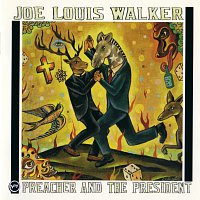 Joe Louis Walker – Preacher And The President