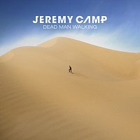 Jeremy Camp – Dead Man Walking