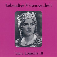 Tiana Lemnitz – Lebendige Vergangenheit - Tiana Lemnitz