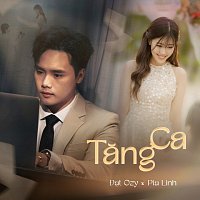 Đ?t Ozy, PIALINH – TĂNG CA