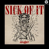 Skillet – Sick Of It