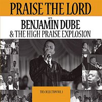 Benjamin Dube & Praise Explosion – Praise The Lord - The Collection Vol. 1