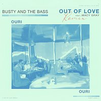 Busty and The Bass, Macy Gray – Out Of Love [Ouri Remix]