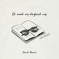 Daniel Marais – Ek Maak My Dagboek Oop