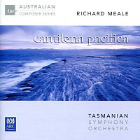 Tasmanian Symphony Orchestra, Richard Mills, Dobbs Franks – Richard Meale: Cantilena Pacifica