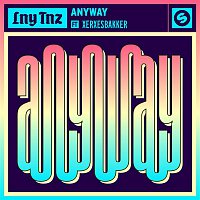 LNY TNZ – Anyway (feat. XERXESBAKKER)