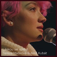 Tereza Mašková & Aleš Kubát – Láskou se splést