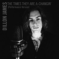 Dillon James – The Times They Are A-Changin’ [Performance Version]