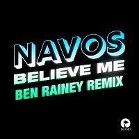 Navos – Believe Me [Ben Rainey Remix]