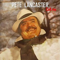 Pete Lancaster – Call Me