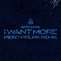 Boss Doms – I Want More (feat. Kyle Pearce) [Piero Pirupa Remix]