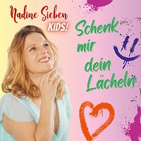 Nadine Sieben KIDS! – Schenk mir dein Lacheln