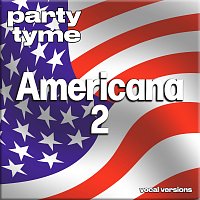 Party Tyme – Americana 2 - Party Tyme [Vocal Versions]
