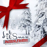 Arthur Fiedler, Boston Pops Orchestra – Let It Snow (All-Time Christmas Favorites! Remastered)
