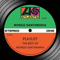 Mongo Santamaría – Playlist: The Best Of Mongo Santamaria