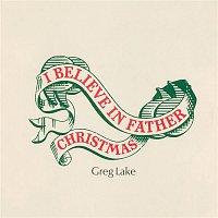 Greg Lake – I Believe in Father Christmas