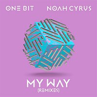 One Bit x Noah Cyrus – My Way (Remixes)