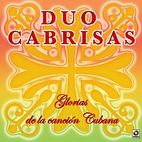Duo Cabrisas – Glorias de la Canción Cubana